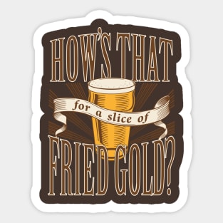 Fried Gold Sticker